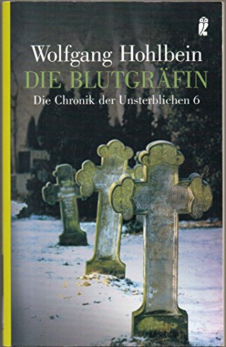 Die Blutgräfin: Die Chronik der Unsterblichen Band 6: Roman Die Blutgräfin: Die Chronik der Unsterblichen Band 6: Roman