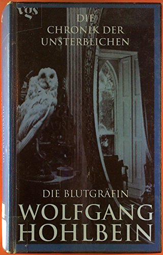 Die Chronik der Unsterblichen Bd. 6: Die Blutgräfin Die Chronik der Unsterblichen Bd. 6: Die Blutgräfin