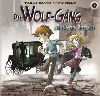 Die Wolf-Gäng - Folge 2: Ein finsteres Geheimnis. Hörspiel. Empfohlen ab 8 Jahren: Die Fantasy-Hörspiel-Serie