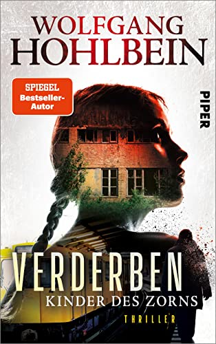 Verderben – Kinder des Zorns: Thriller | Ein actionreicher Mystery-Thriller vom Großmeister der deutschen Phantastik von Piper