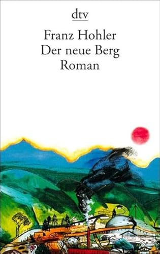 Der neue Berg: Roman