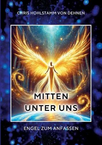 Mitten unter uns: Engel zum Anfassen von BoD – Books on Demand