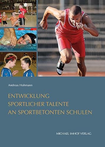 Entwicklung sportlicher Talente an sportbetonten Schulen: Schwimmen, Leichtathletik, Handball Entwicklung sportlicher Talente an sportbetonten Schulen: Schwimmen, Leichtathletik, Handball