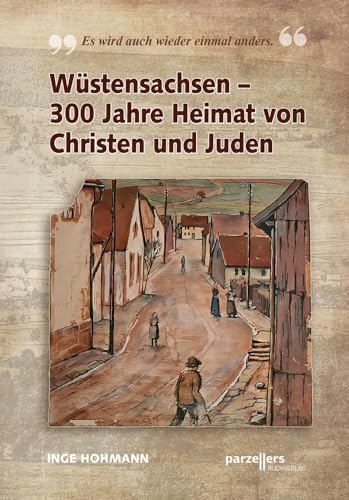 Wüstensachsen - 300 Jahre Heimat von Christen und Juden: Es wird auch wieder einmal anders.