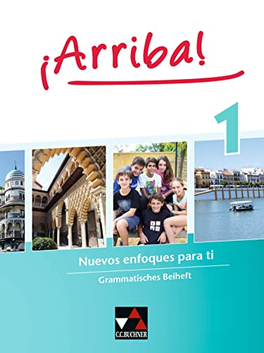 ¡Arriba! / ¡Arriba! Grammatisches Beiheft 1: Nuevos enfoques para ti. Lehrwerk für Spanisch als 2. Fremdsprache (¡Arriba!: Nuevos enfoques para ti. Lehrwerk für Spanisch als 2. Fremdsprache)
