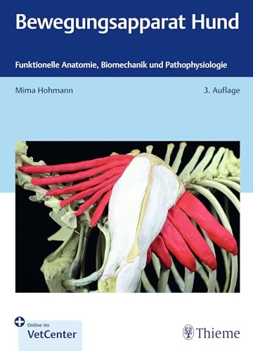 Bewegungsapparat Hund: Funktionelle Anatomie, Biomechanik und Pathophysiologie von Thieme