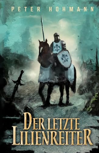 Der letzte Lilienreiter Der letzte Lilienreiter von Independently published