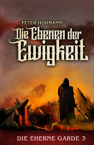 Die Eherne Garde 3: Die Ebenen der Ewigkeit Die Eherne Garde 3: Die Ebenen der Ewigkeit von Independently published