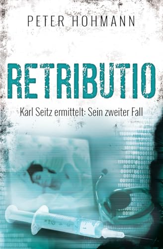 Retributio (Karl Seitz ermittelt: Sein zweiter Fall)