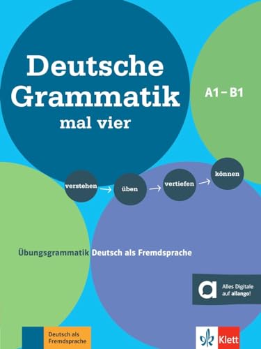 Deutsche Grammatik mal vier: Übungsgrammatik Deutsch als Fremdsprache A1 – B1. verstehen – üben – vertiefen – können . Buch mit Audios von Klett