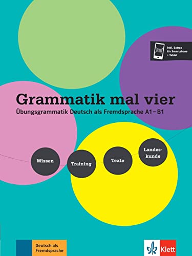 Grammatik mal vier: Übungsgrammatik Deutsch als Fremdsprache A1-B1. Wissen – Training – Texte – Landeskunde. Buch mit Audios