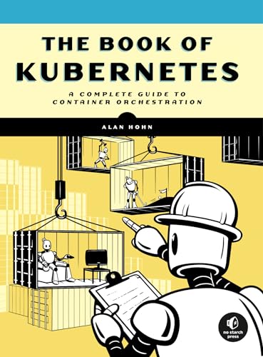 The Book of Kubernetes: A Complete Guide to Container Orchestration von No Starch Press