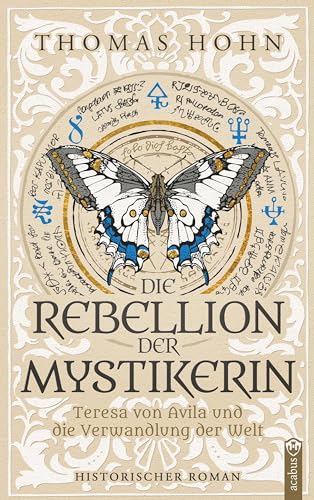 Die Rebellion der Mystikerin: Teresa von Avila und die Verwandlung der Welt von Acabus Verlag