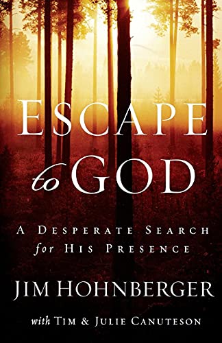 Escape to God: A Desperate Search for His Presence von Thomas Nelson