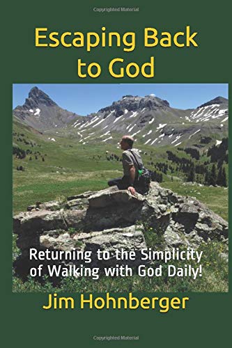 Escaping Back to God: Returning to the Simplicity of walking with God daily!