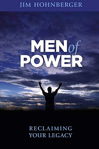 Men of Power: Reclaiming Your Legacy