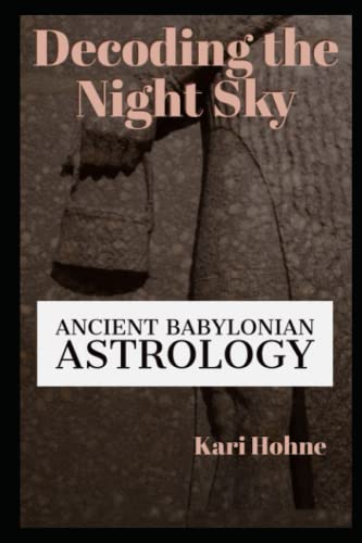 Decoding the Night Sky: Ancient Babylonian Astrology