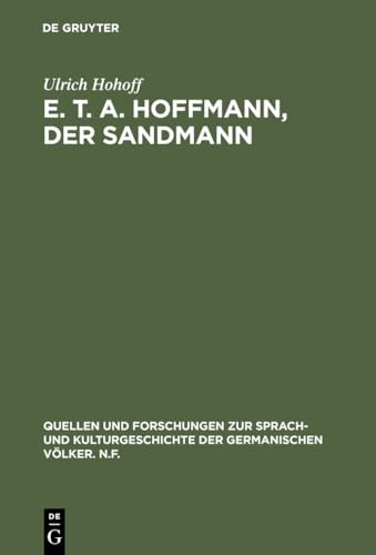 E. T. A. Hoffmann, Der Sandmann: Textkritik, Edition, Kommentar (Quellen und Forschungen zur Sprach- und Kulturgeschichte der germanischen Völker. N.F., 87 (211), Band 87)