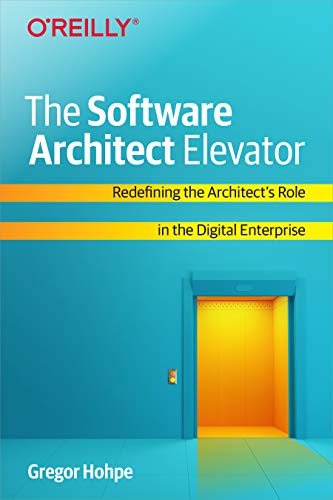 The Software Architect Elevator: Redefining the Architect's Role in the Digital Enterprise