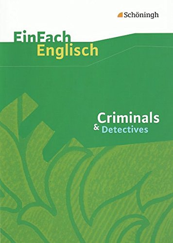 EinFach Englisch Textausgaben - Textausgaben für die Schulpraxis: EinFach Englisch Textausgaben: Criminals & Detectives