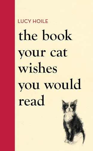 The Book Your Cat Wishes You Would Read: The must-have guide for cat lovers von Orion Spring