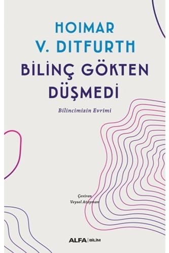 Bilinç Gökten Düşmedi: Bilincimizin Evrimi