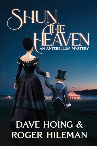 Shun the Heaven: An Antebellum Mystery Shun the Heaven: An Antebellum Mystery von Black Rose Writing