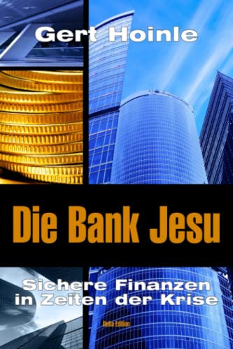 Die Bank Jesu - Sichere Finanzen in Zeiten der Krise von Independently published