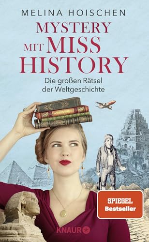 Mystery mit Miss History: Die großen Rätsel der Weltgeschichte | Von Melina Hoischen, Social-Media-Star misshistory und Geschichts- & Kunstexpertin des TV-Formats “Das ist also Kunst” bei ZDF Kultur von Knaur HC