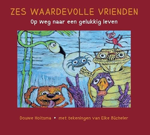 Zes waardevolle vrienden: Op weg naar een gelukkig leven von Uitgeverij Panta Rhei