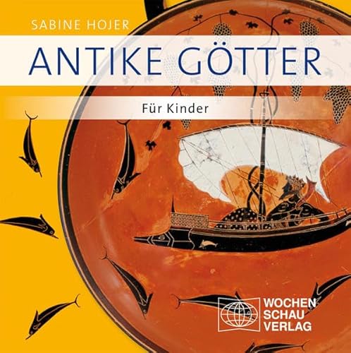 Antike Götter: Für Kinder von Wochenschau-Verlag