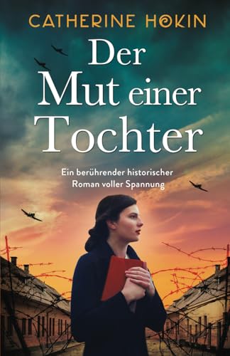 Der Mut einer Tochter: Ein berührender historischer Roman voller Spannung (Hanni Winter, Band 1)