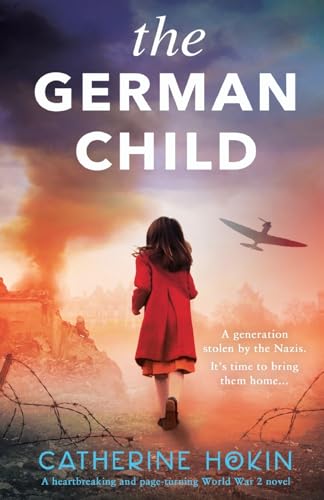 The German Child: A totally heartbreaking and page-turning World War 2 novel