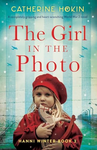The Girl in the Photo: A completely gripping and heart-wrenching World War 2 novel (Hanni Winter Book 3) von Bookouture