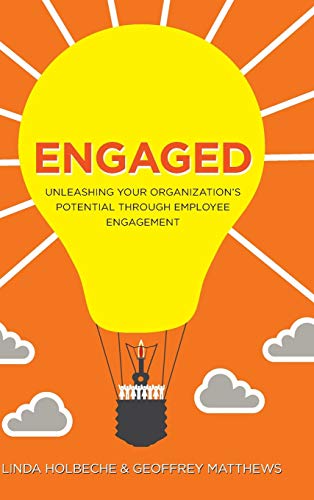 Engaged: Unleashing Your Organization's Potential Through Employee Engagement
