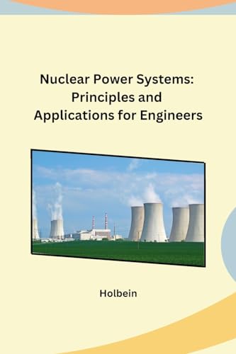 Nuclear Power Systems: Principles and Applications for Engineers von Self