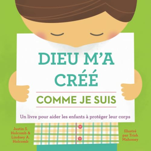 Dieu m'a créé comme je suis: Un livre pour aider les enfants à protéger leur corps