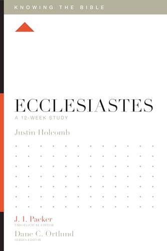 Ecclesiastes: A 12-Week Study (Knowing the Bible)