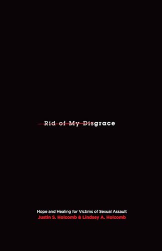 Rid of My Disgrace: Hope and Healing for Victims of Sexual Assault (Re:Lit) von Crossway Books