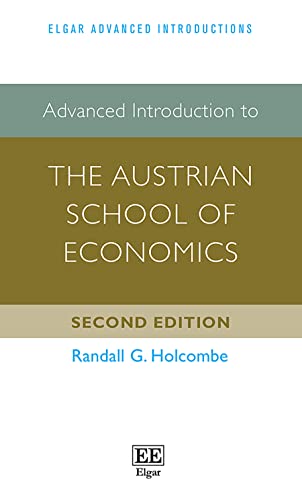Advanced Introduction to the Austrian School of Economics (Elgar Advanced Introductions)