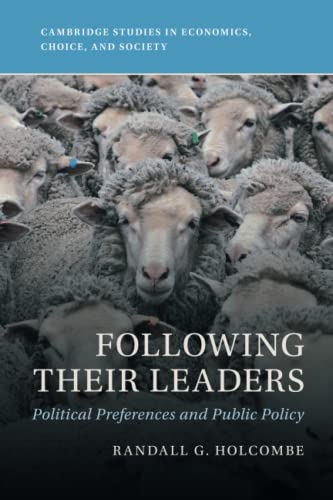 Following Their Leaders: Political Preferences and Public Policy (Cambridge Studies in Economics, Choice, and Society)