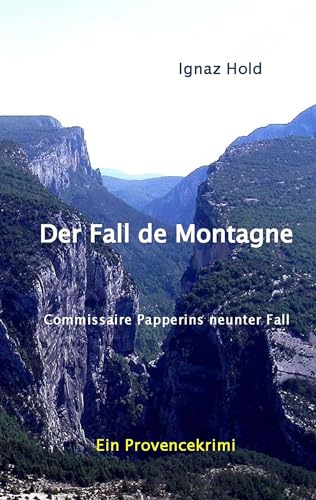 Der Fall de Montagne: Commissaire Papperins neunter Fall - Ein Provencekrimi von ambiente-krimis