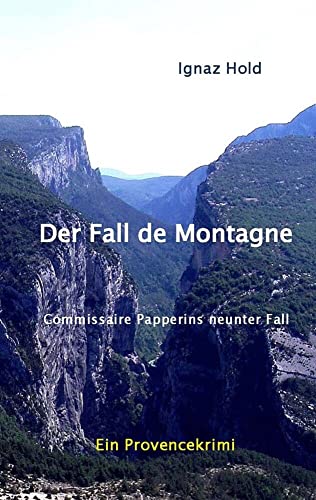 Der Fall de Montagne: Commissaire Papperins neunter Fall - Ein Provencekrimi von Ambiente-Krimis