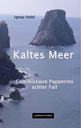 Kaltes Meer: Commissaire Papperins achter Fall von Ambiente-Krimis