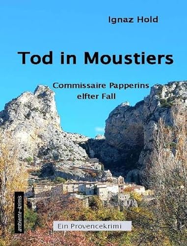 Tod in Moustiers: Commissaire Papperins elfter Fall von ambiente-krimis