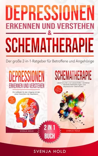 Depressionen erkennen und verstehen & Schematherapie: Der große 2-in-1-Ratgeber für Betroffene & Angehörige – inkl. Selbsttests, Tipps & Übungen Depressionen erkennen und verstehen & Schematherapie: Der große 2-in-1-Ratgeber für Betroffene & Angehörige – inkl. Selbsttests, Tipps & Übungen von Independently published