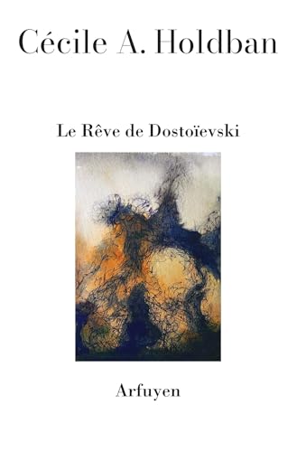 Le Rêve de Dostoievski von ARFUYEN