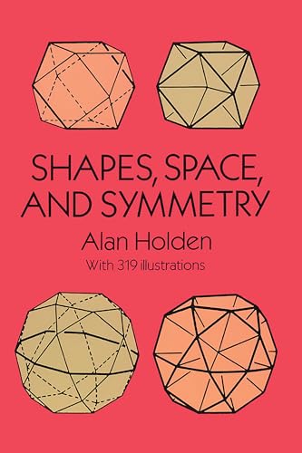 Shapes, Space and Symmetry (Dover Books on Mathematics) von Dover Publications