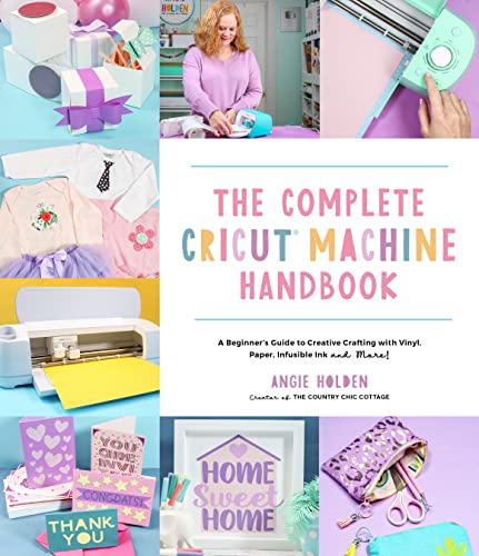 The Complete Cricut Machine Handbook: A Beginner's Guide to Creative Crafting With Vinyl, Paper, Infusible Ink and More! von Page Street Publishing Co.