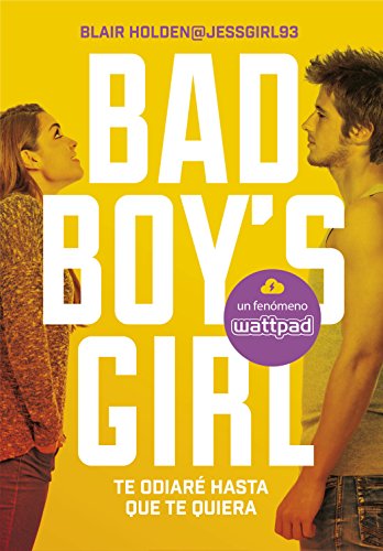 Bad Boy´s Girl 1. Te odiaré hasta que te quiera (Wattpad, Band 1)